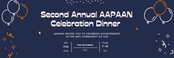 Flyer advertising AAPAAN's second annual celebration dinner taking place at the UVA Rotunda on Thursday, April 11, 2024.