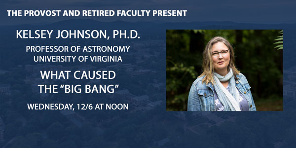 Flyer for Professor Johnson's lecture on the Big Bang, December 6, 2023